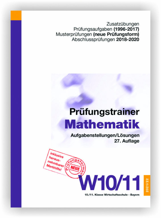 Trainer W10/11 Mathematik Wirtschaftsschule RESTPOSTEN Ausgabe SJ. 2021/22